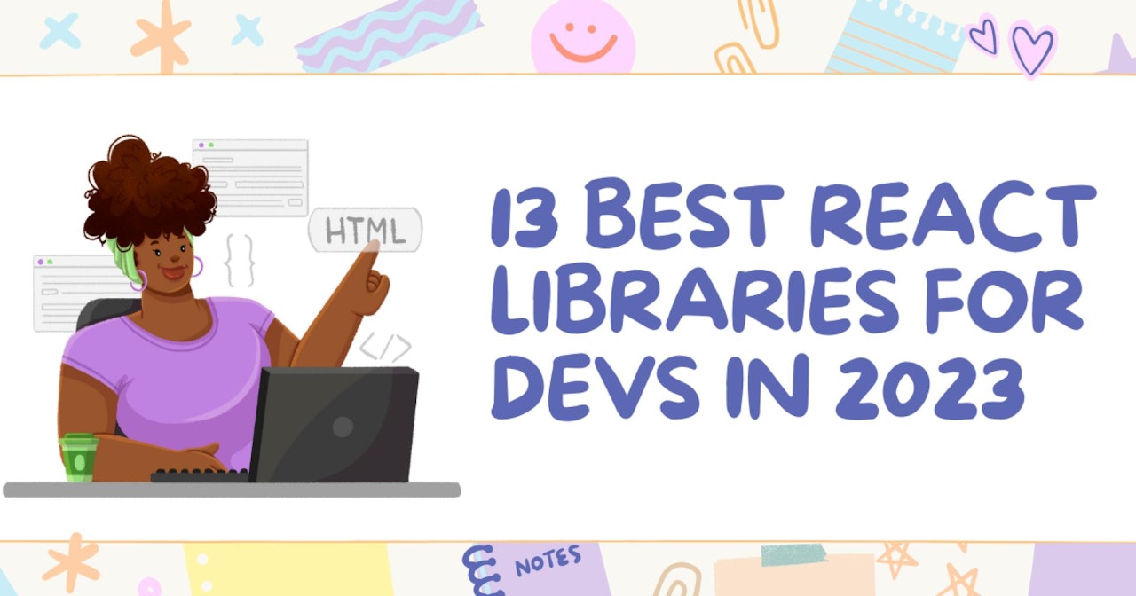 13 Best React Libraries for Devs in 2023
