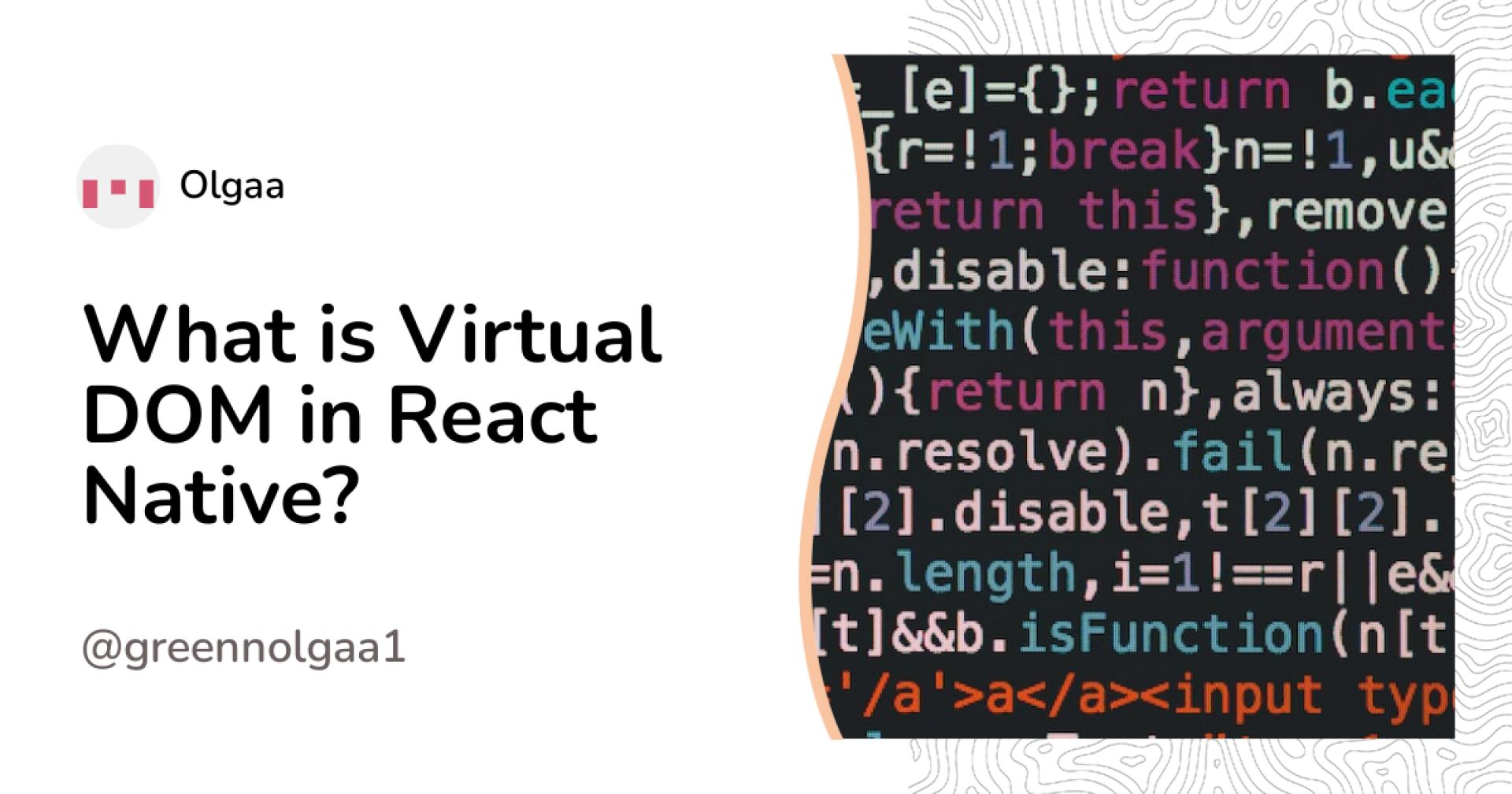 What is Virtual DOM in React Native?