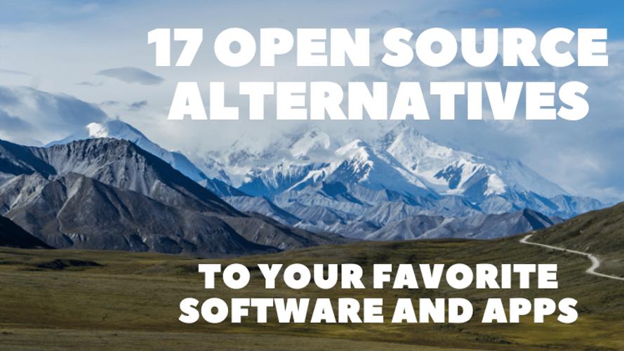 17 Open Source Alternatives to Your Favorite Software and Apps 🔥👨‍💻