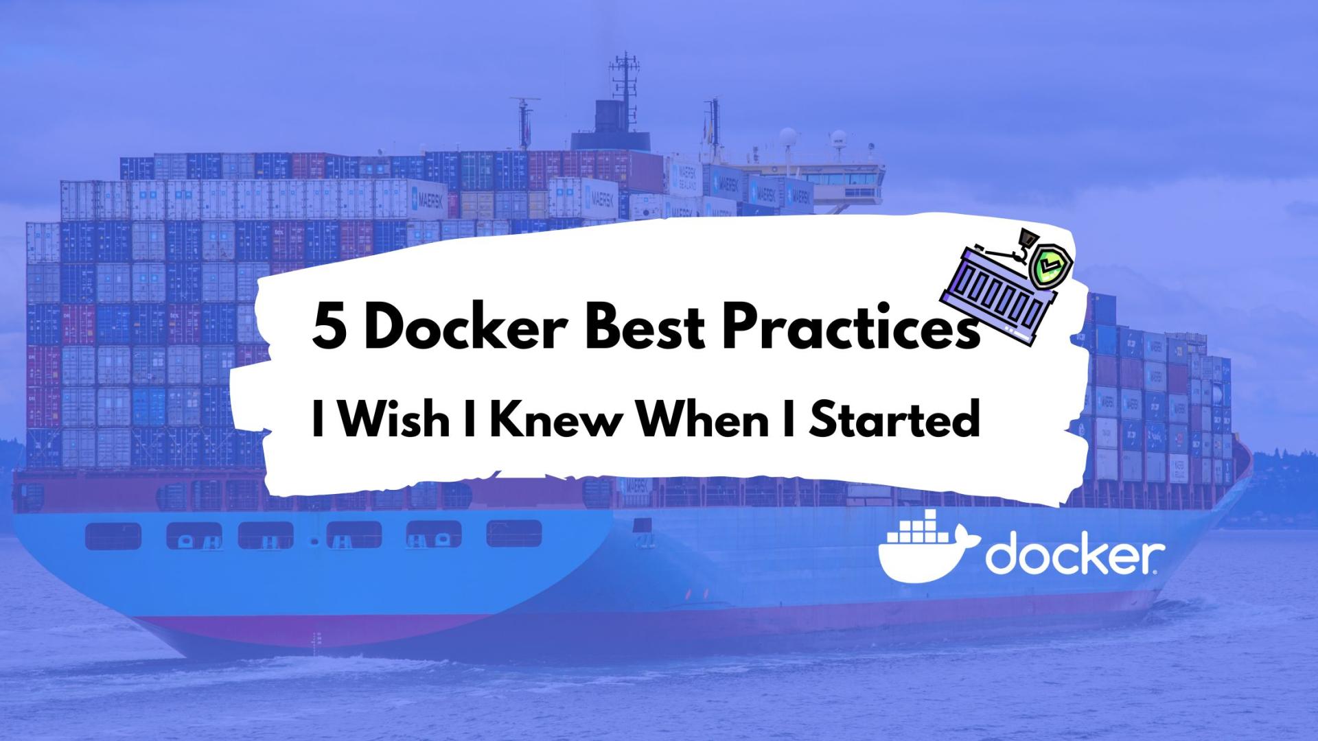 5 Docker Best Practices I Wish I Knew When I Started