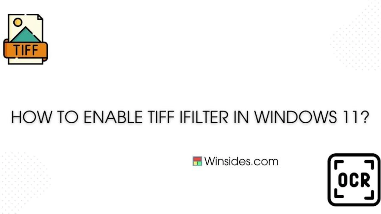 How to Enable TIFF IFilter in Windows 11