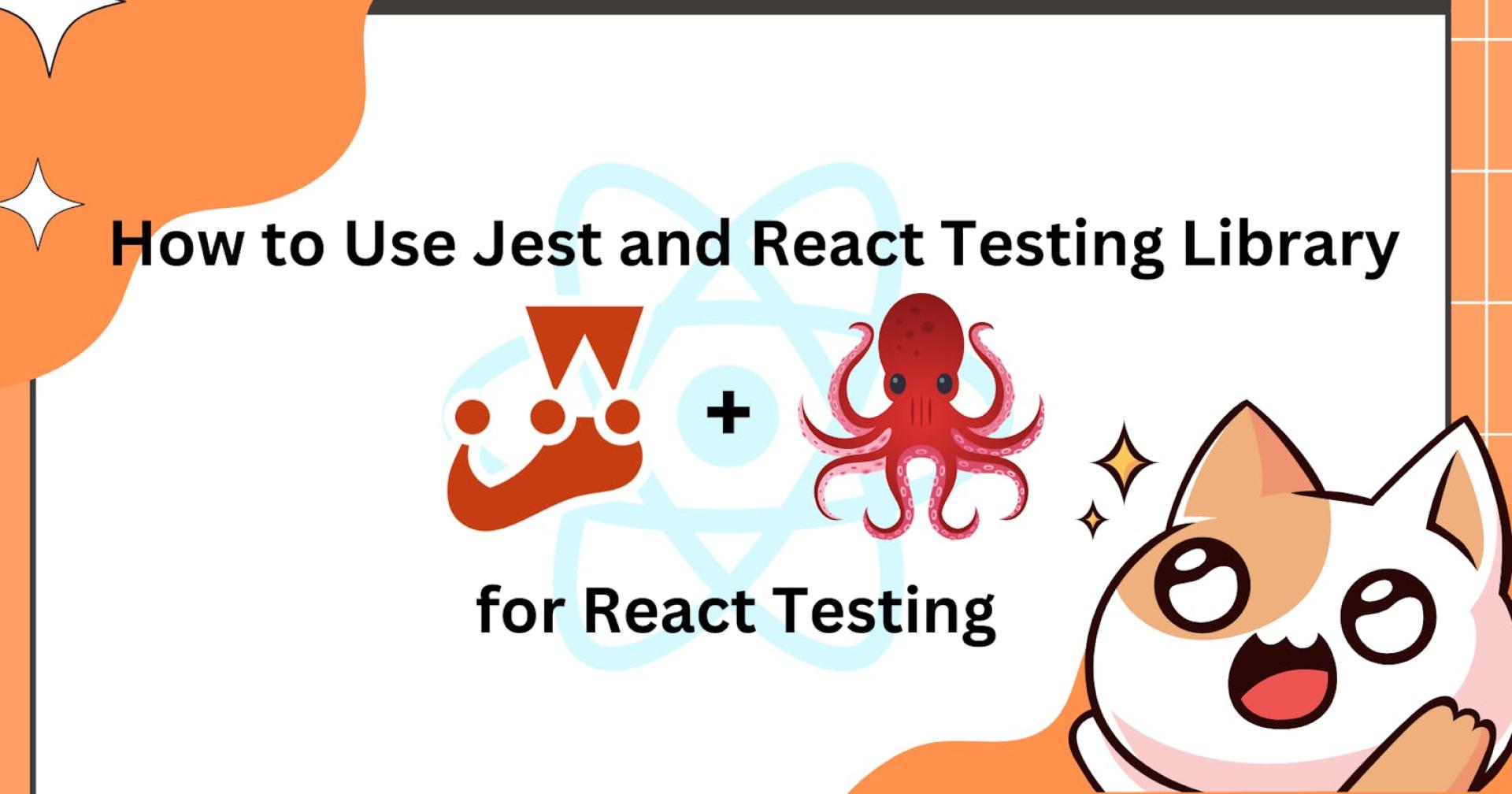 Step-by-Step Guide to Testing React Components with Jest and React Testing Library