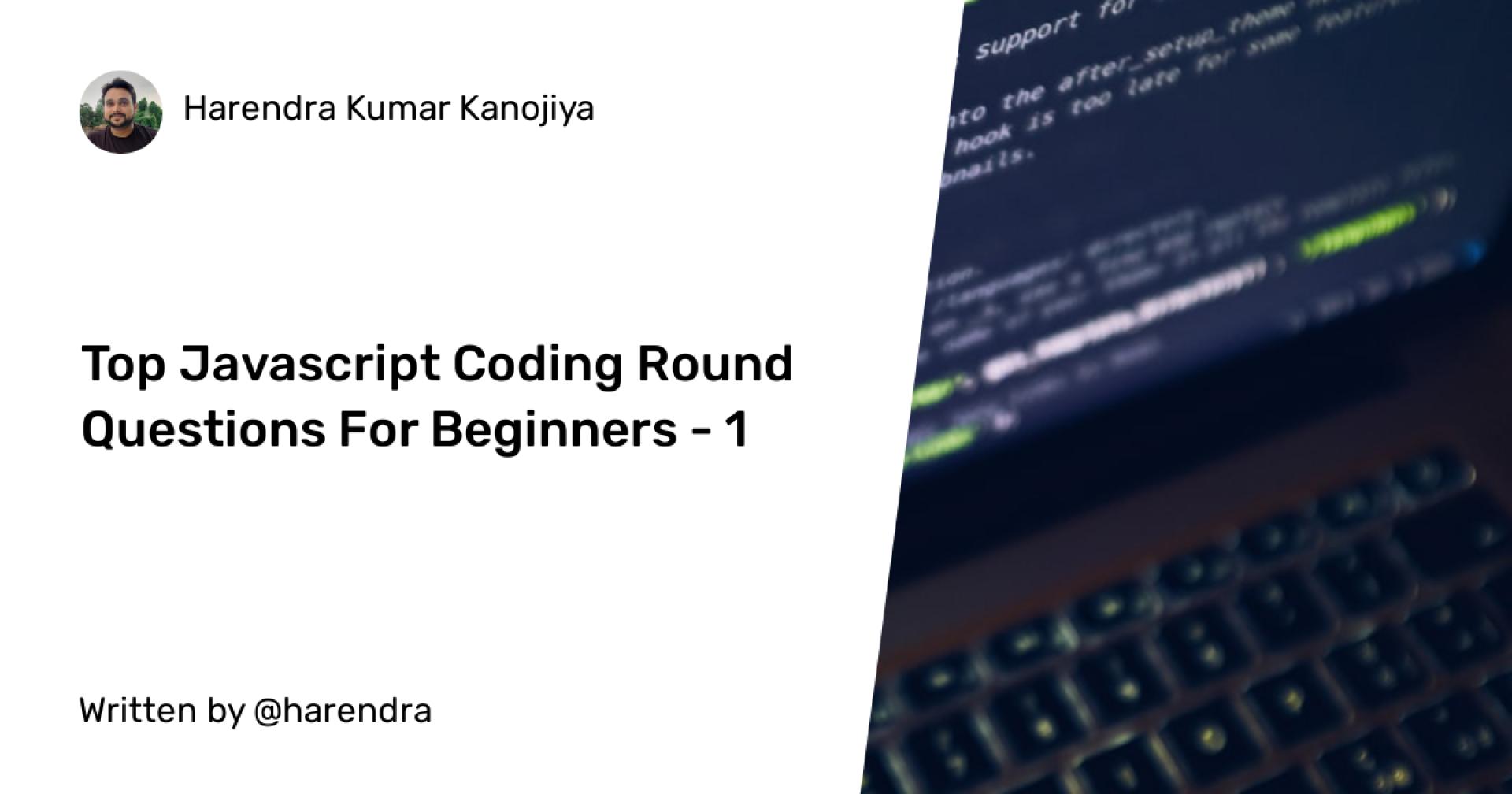 Top Javascript Coding Round Questions For Beginners - 1