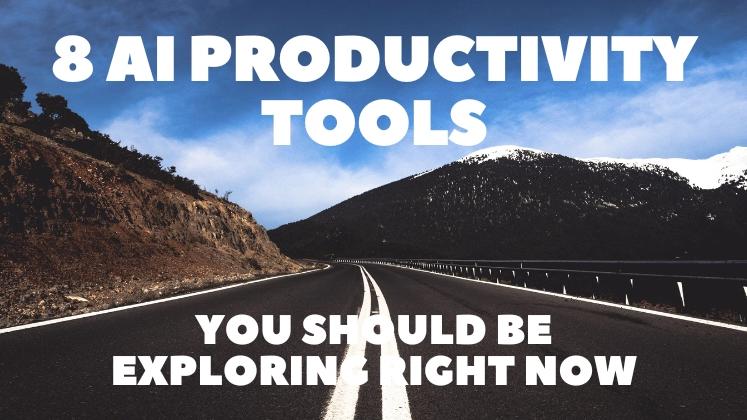 8 AI Productivity Tools You Should Be Exploring Right Now ⚡️👌