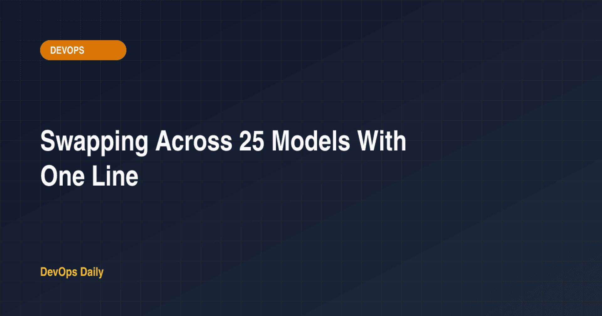 Swapping Across 25 Models With One Line