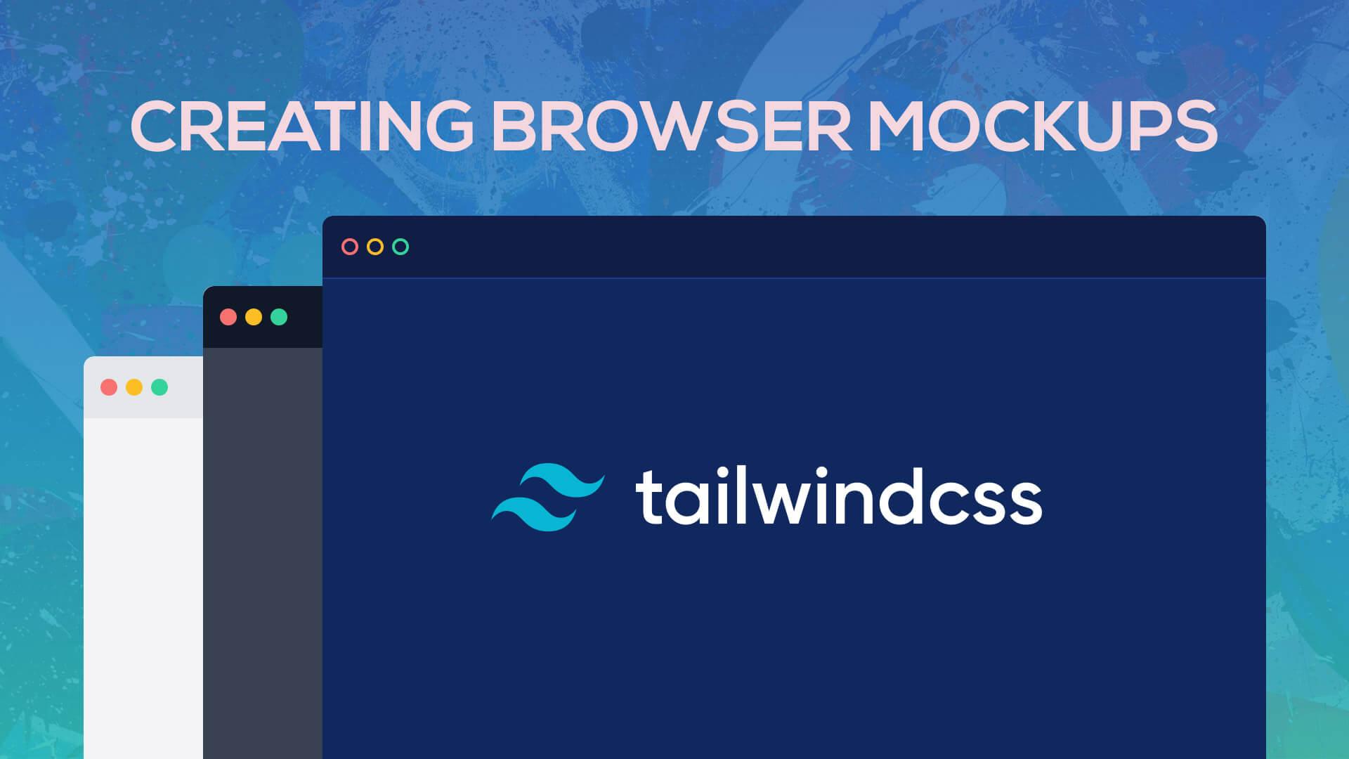 Creating Browser Mockups in TailwindCSS