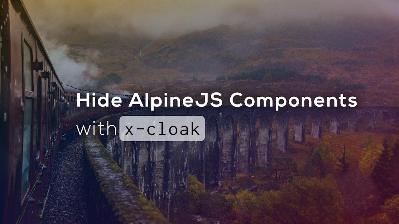 Hide AlpineJS Components with x-cloak