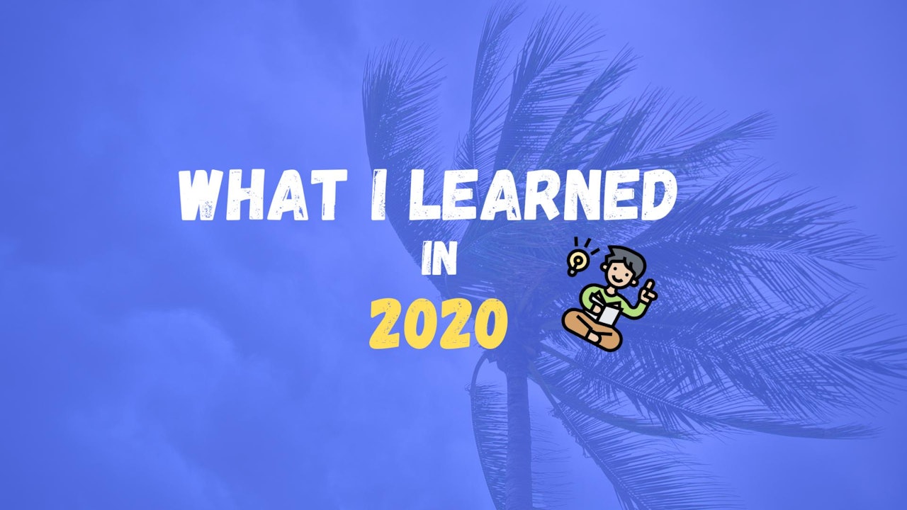 What I learned during 2020