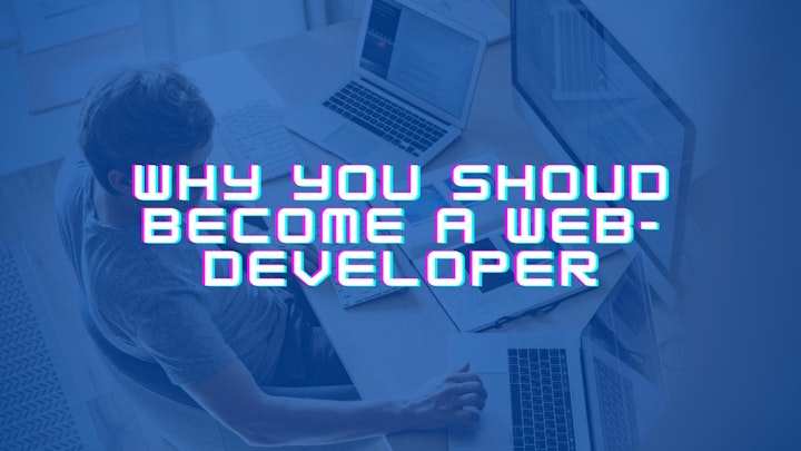 Why you should become a web developer - DevDojo