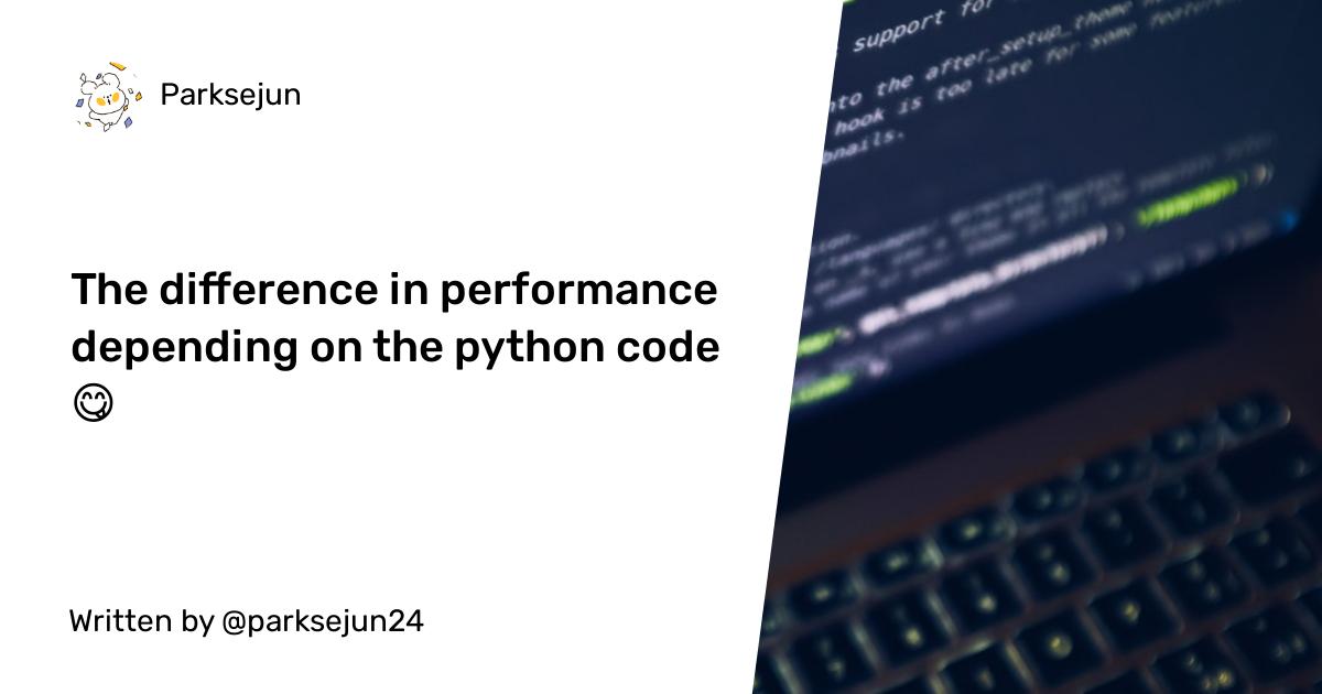 The difference in performance depending on the python code 😋