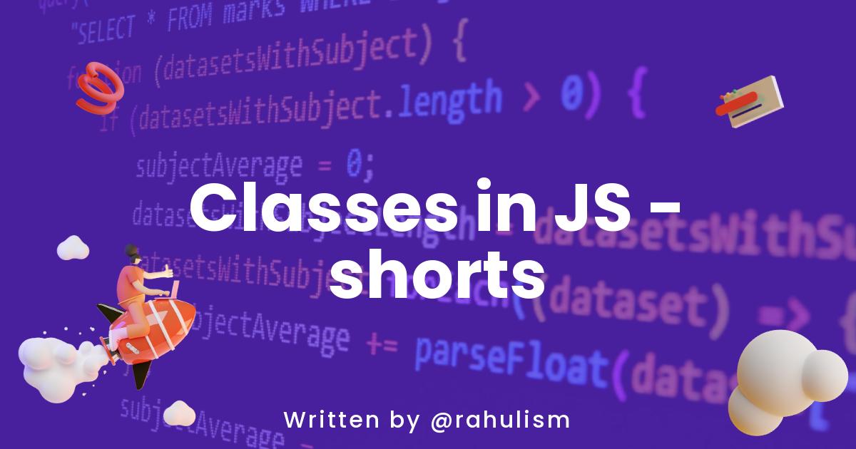 Classes in JS - shorts