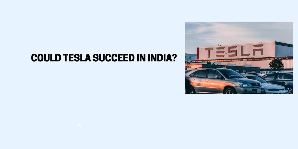 Could Tesla Succeed In India?