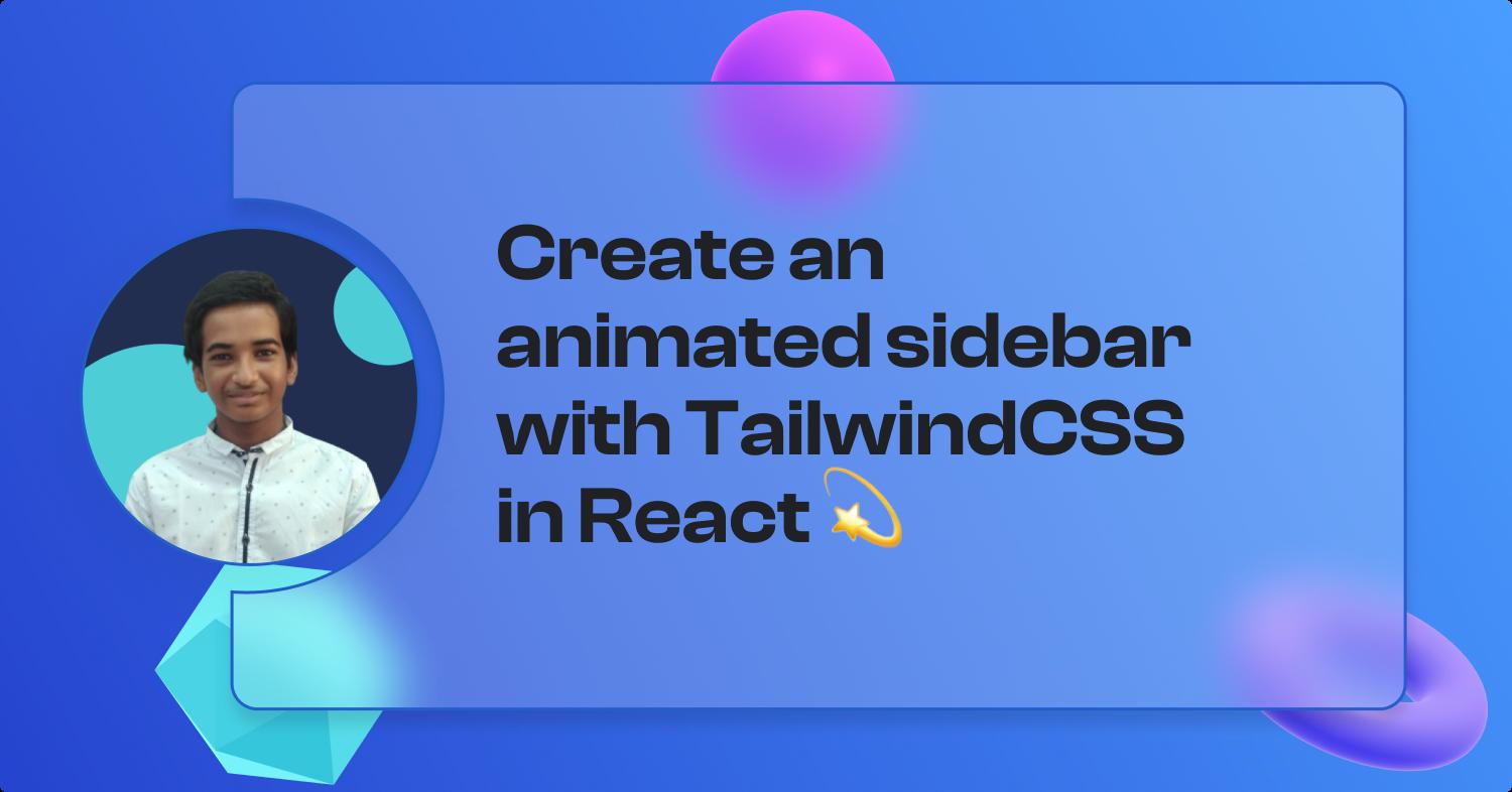 Create an animated sidebar with TailwindCSS in React💫
