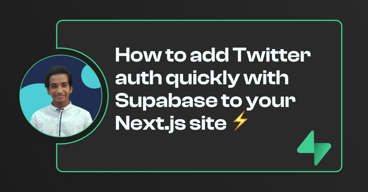 How to add Twitter auth quickly with Supabase to your Next.js site ⚡