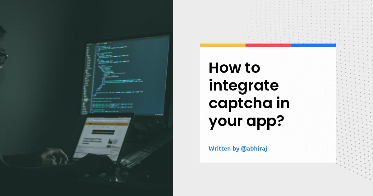 How to integrate captcha in your app?