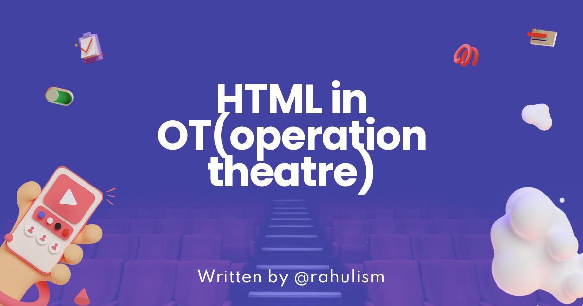 HTML in OT(operation theatre)