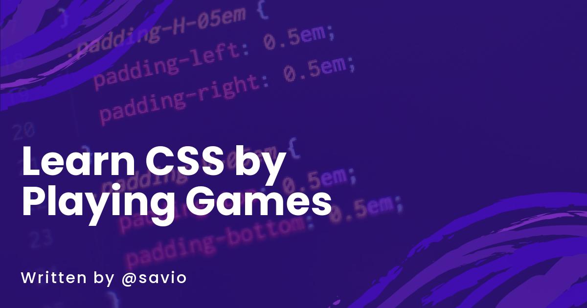 Learn CSS by Playing Games