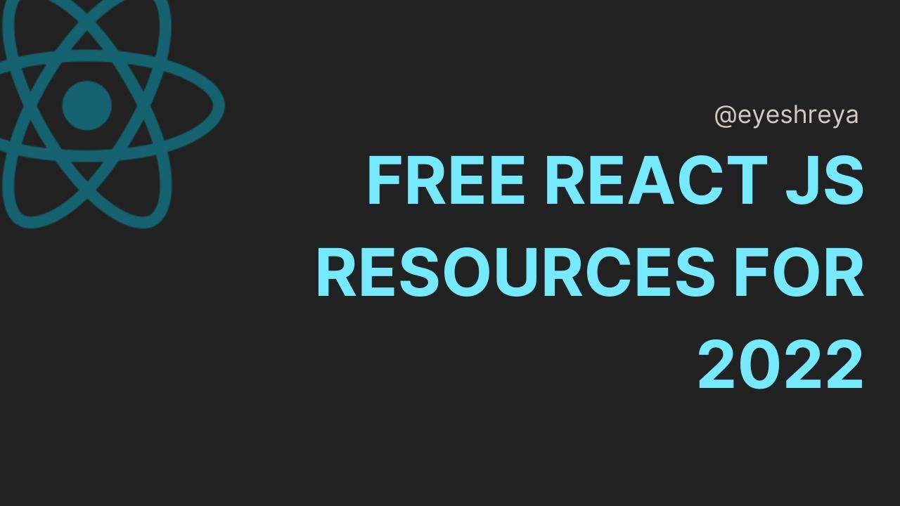7 Free Resources to Learn ReactJS in 2022 7 free resources to learn reactjs in 2022