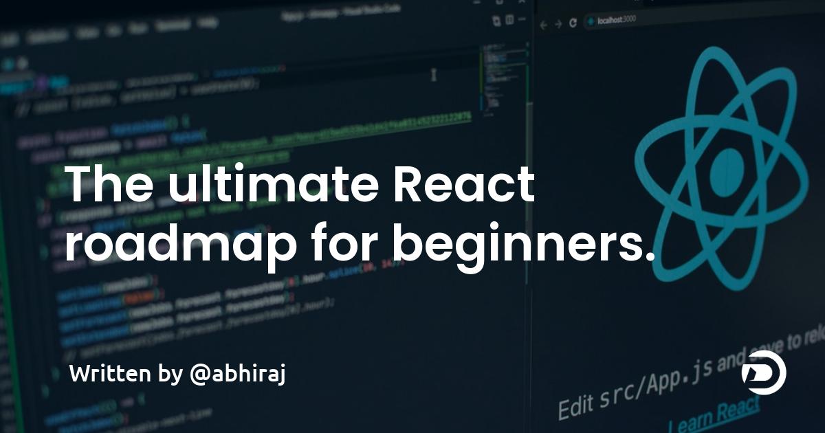 The ultimate React roadmap for beginners.