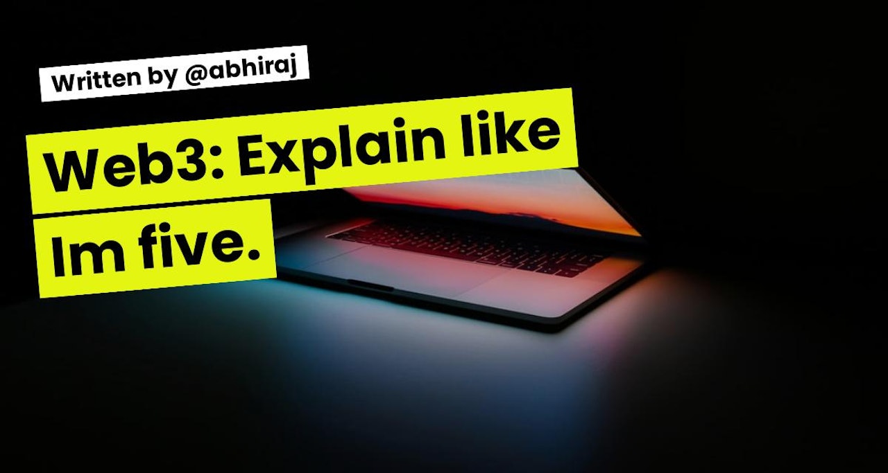 Web3: Explain like I'm five.