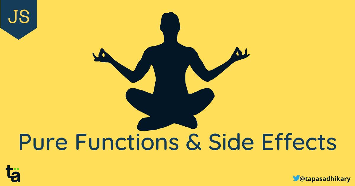What are Pure Functions and Side Effects in JavaScript?