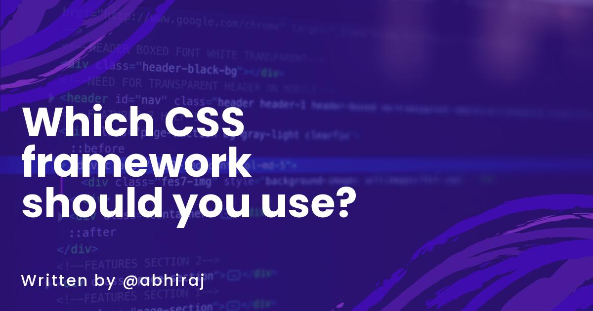 Which CSS framework should you use?