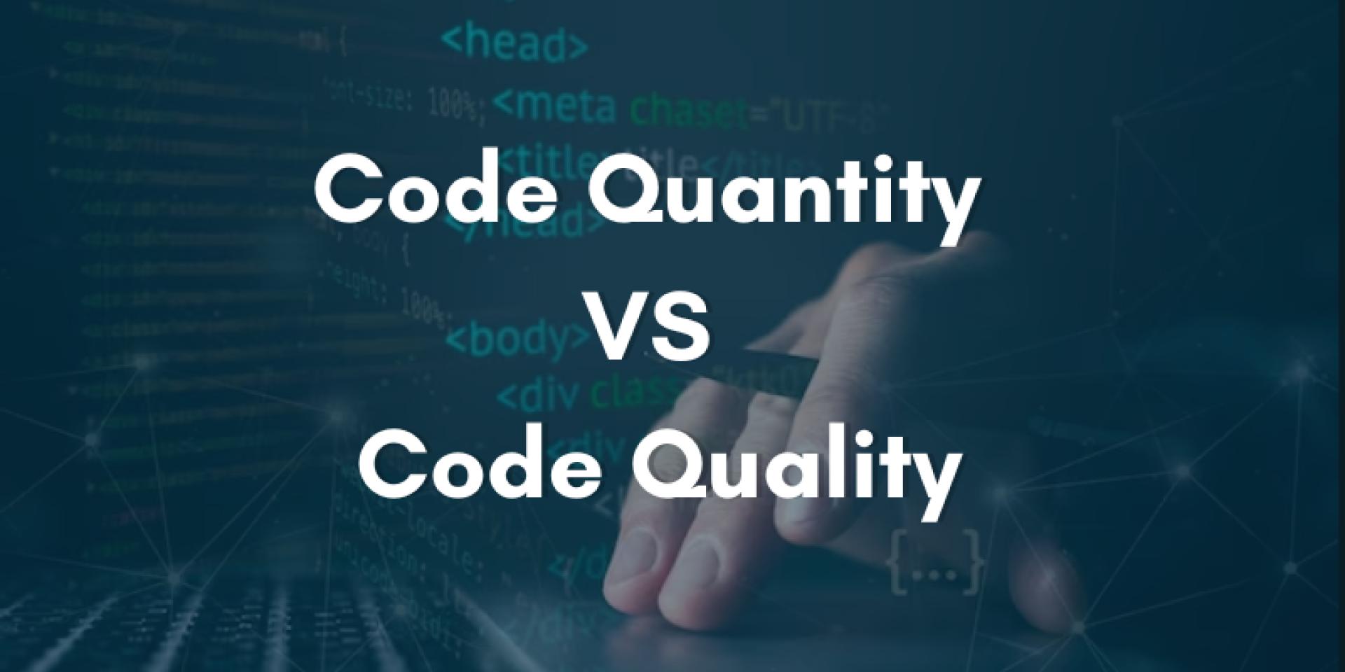 Code Quantity VS. Code Quality