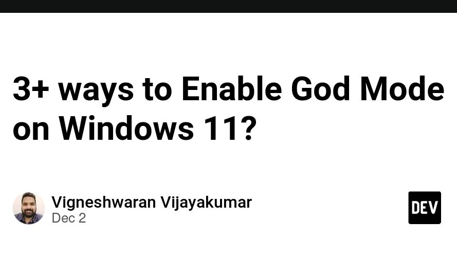 3+ ways to Enable God Mode on Windows 11?