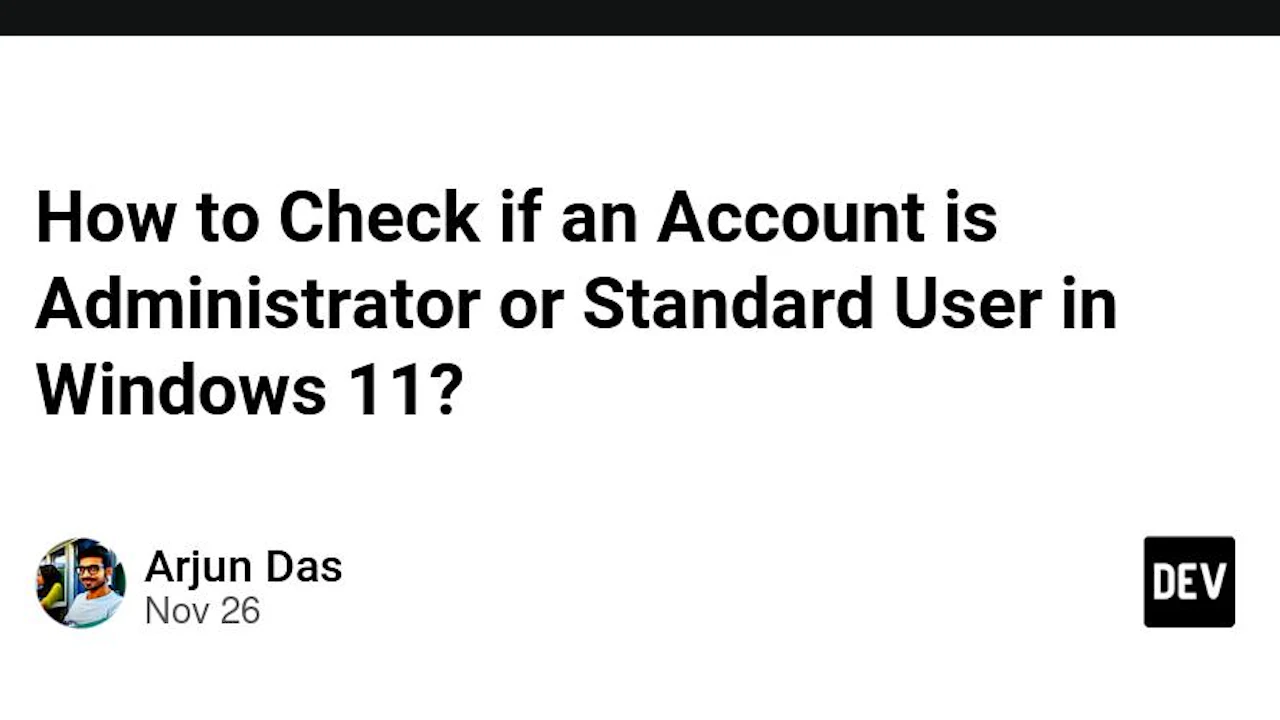 How to Check if an Account is Administrator or Standard User in Windows 11?