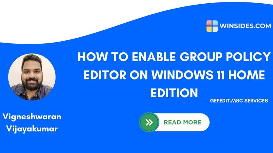 How to Enable Group policy Editor on Windows 11 Home Edition?