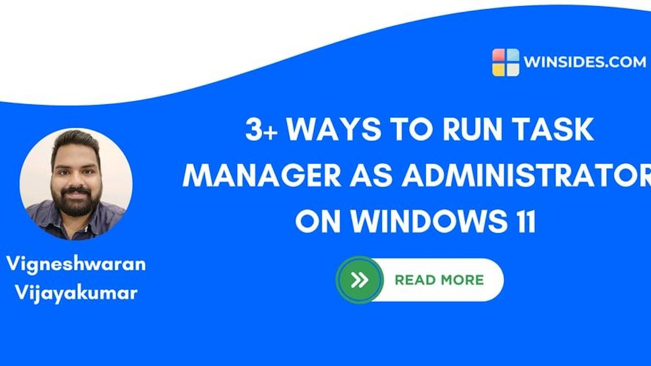 How to Run Task Manager as Administrator on Windows 11? 4+ Quick Ways!