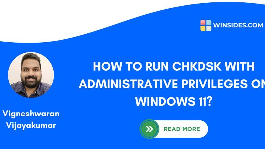 Run CHKDSK as Administrator on Windows 11?