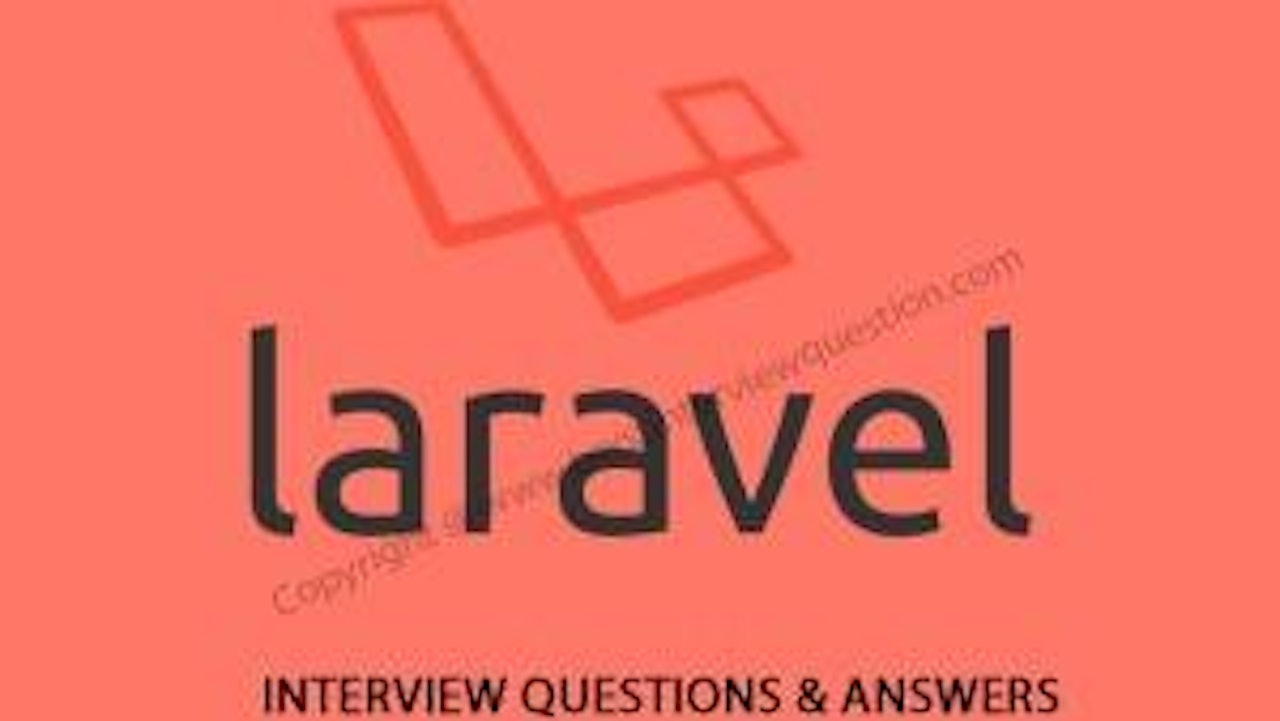 Laravel Interview Questions and Answers