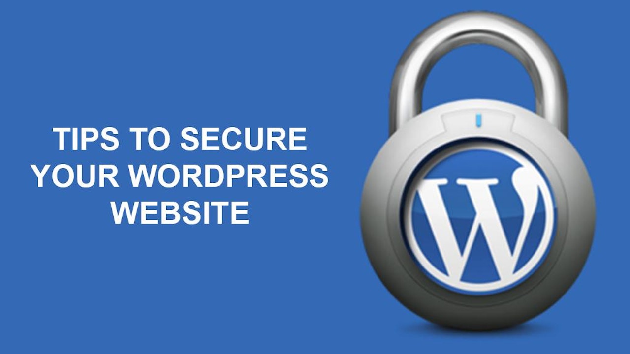 Best Tips to Secure your WordPress Website