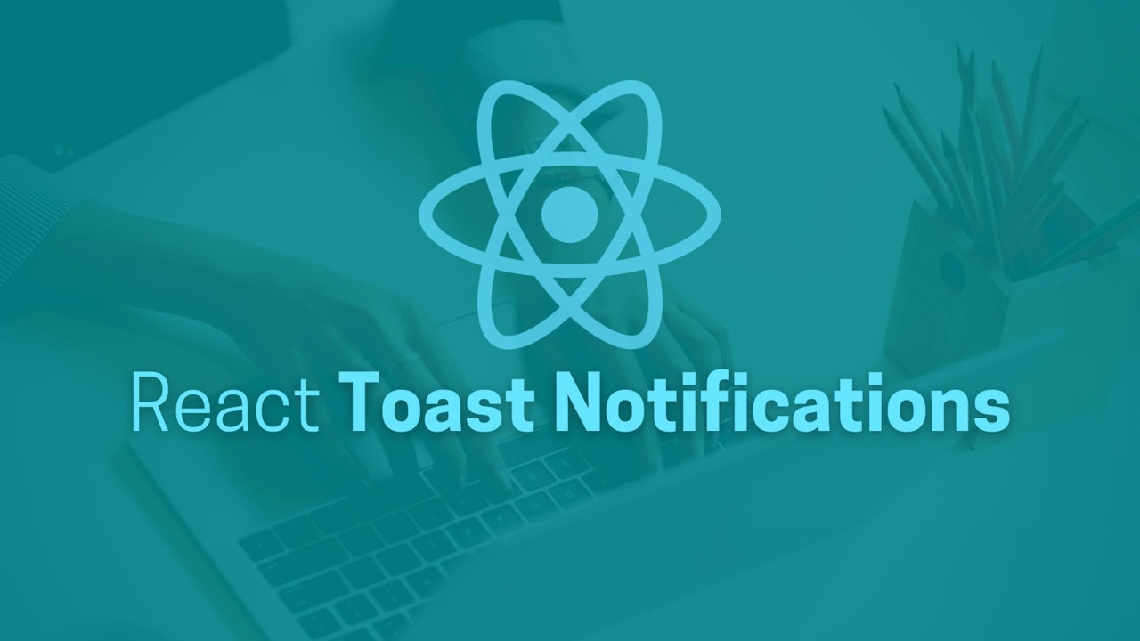 Getting Started on React Toast Notifications