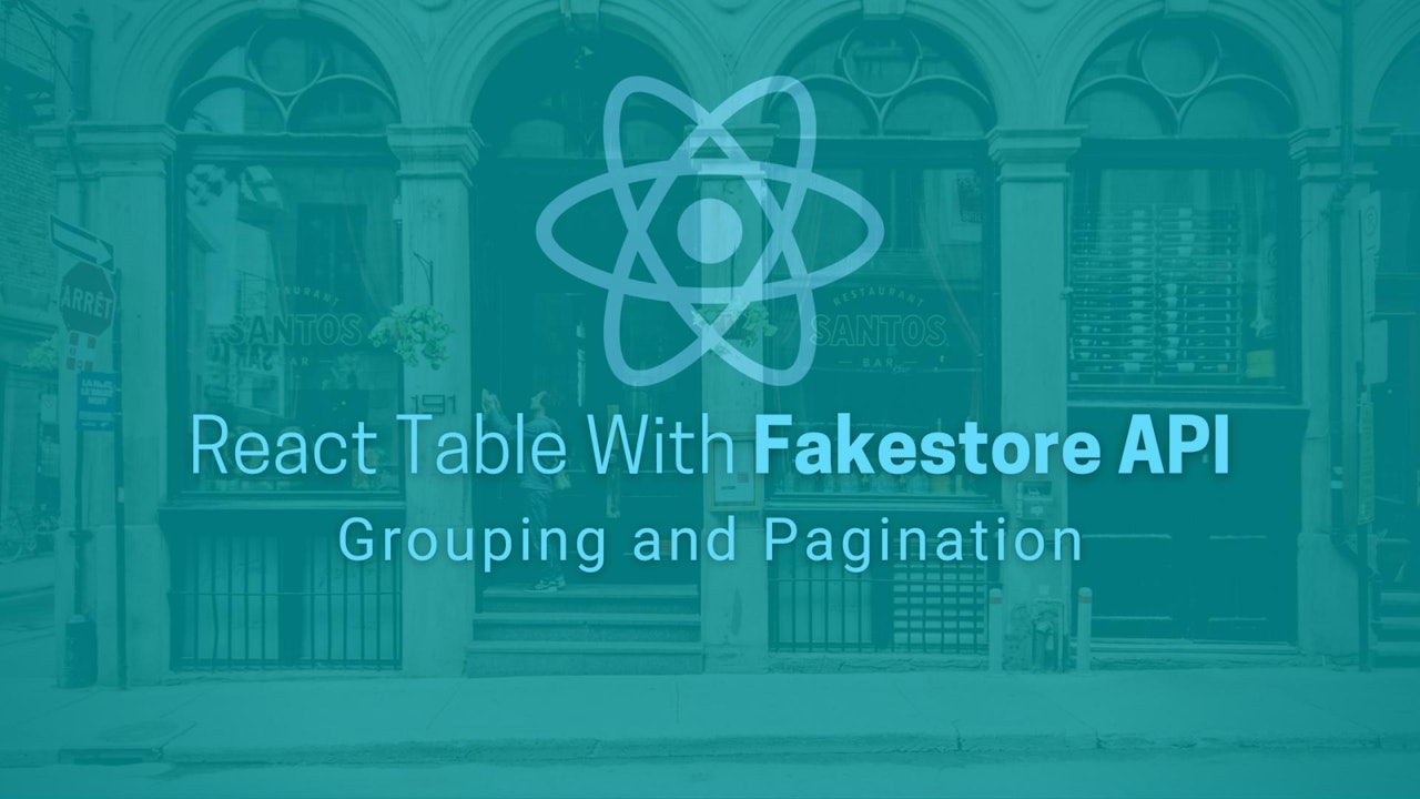 Getting Started With React Table With Fakestore API #3 : Grouping and Pagination