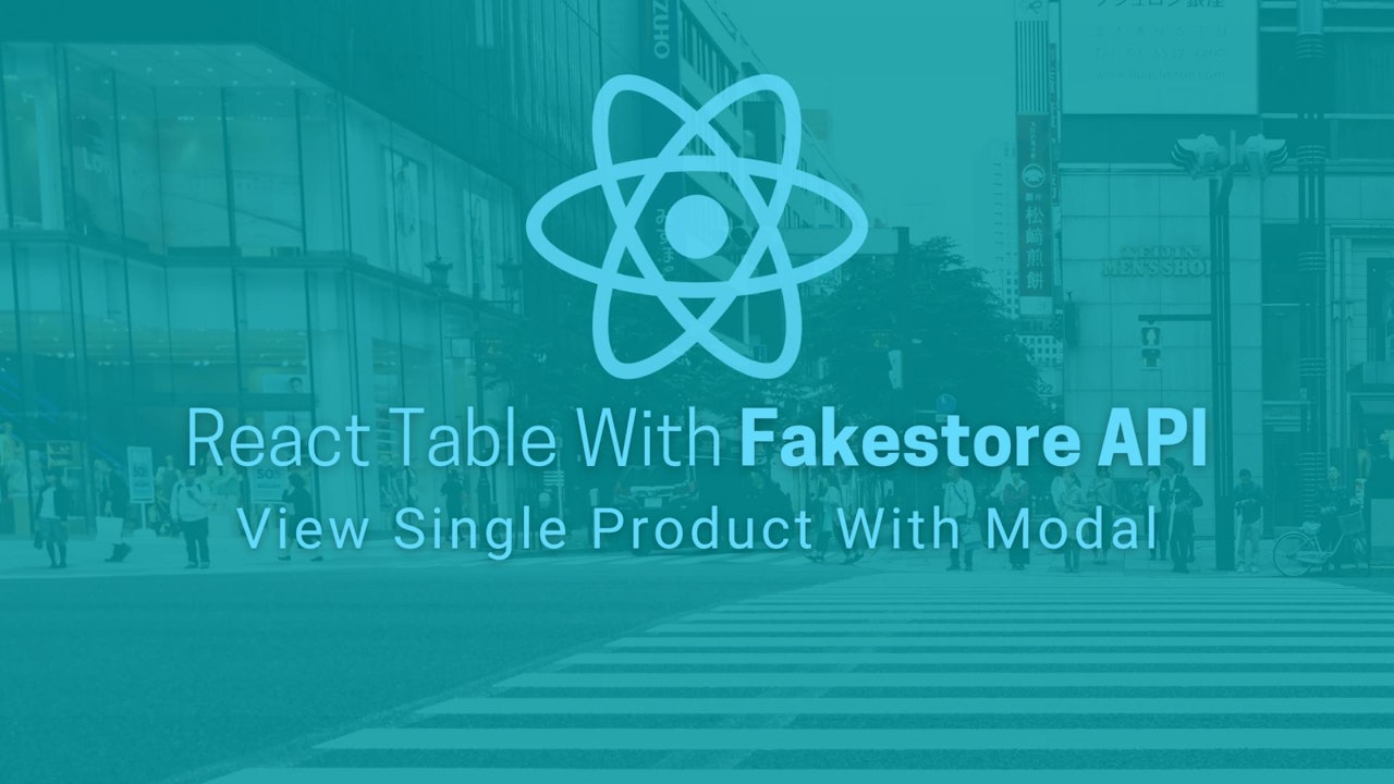 Getting Started With React Table With Fakestore API #5 : View Single Product With Modal 