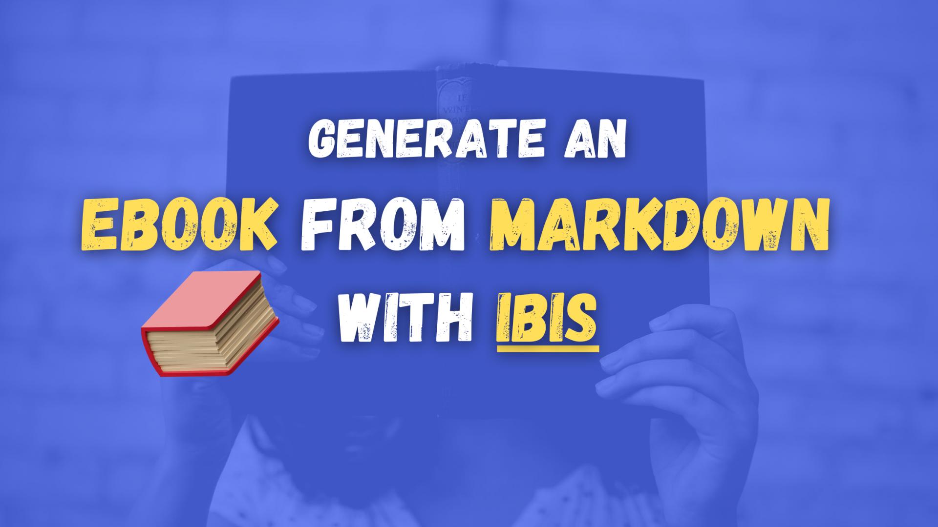 How to create an eBook from Markdown using Ibis?