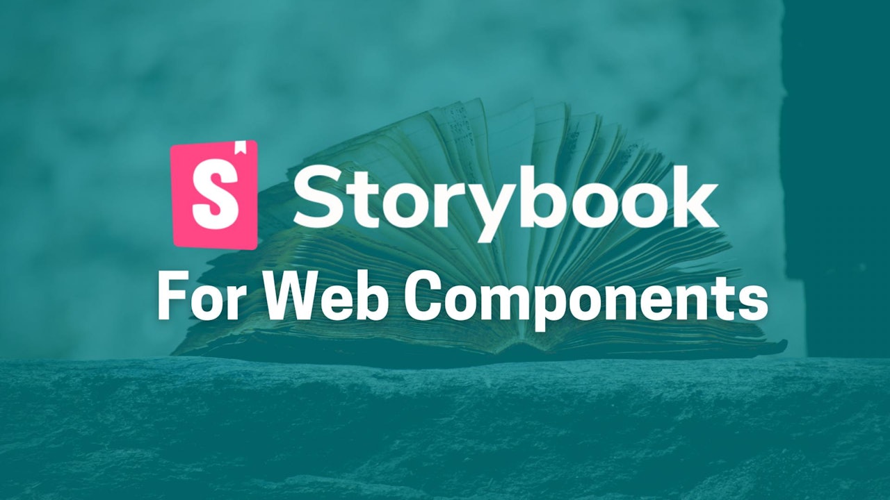 Introduction to Storybook for Web Components