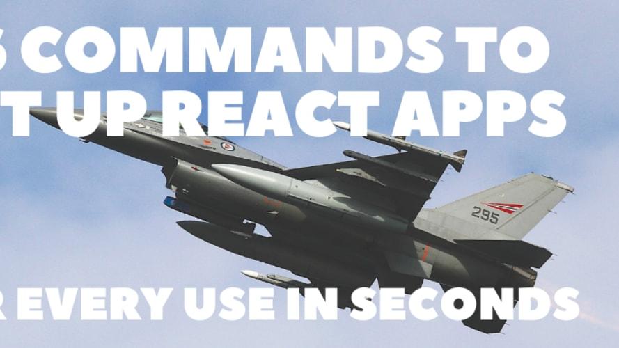 16 Commands to Set up React apps for Every use in Seconds ⚡🚀