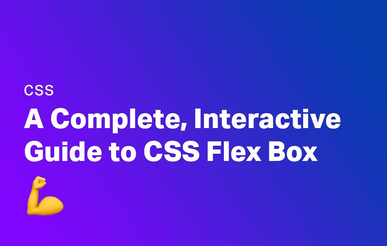 A Complete, Interactive Guide to CSS Flex Box
