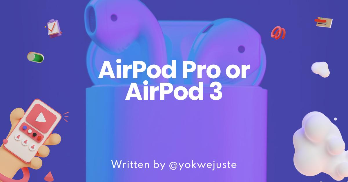 AirPod Pro or AirPod 3