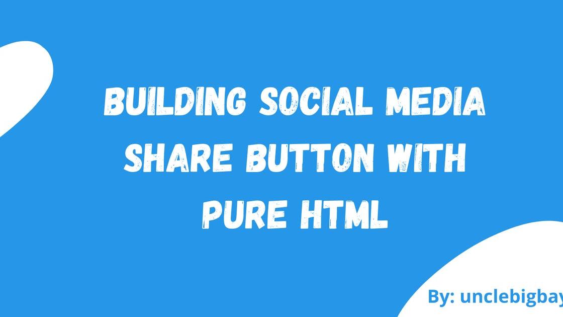 Building Social Media Share Button with pure Html