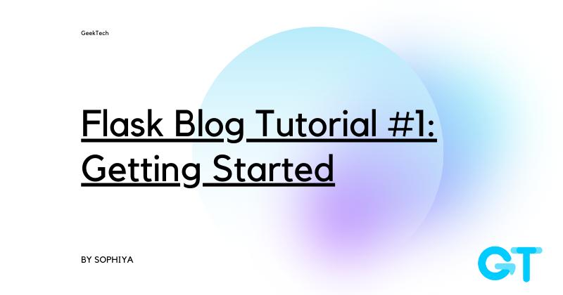 Flask Blog Tutorial #1: Getting Started