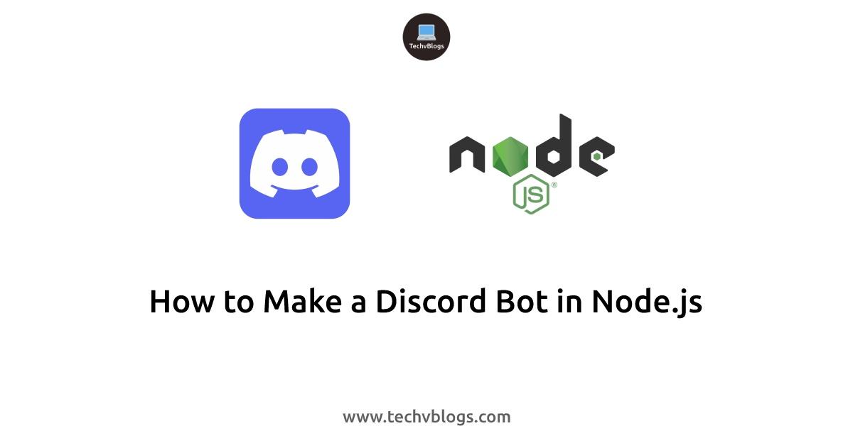How to Make a Discord Bot in Node.js