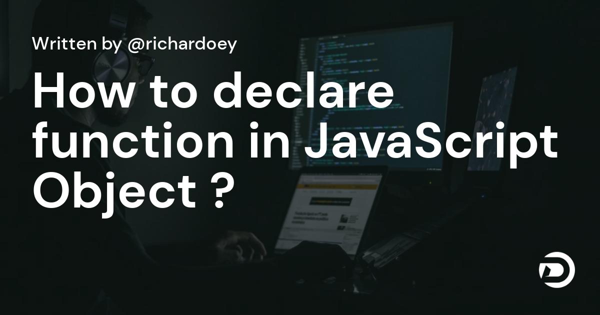 How to declare function in JavaScript Object ?