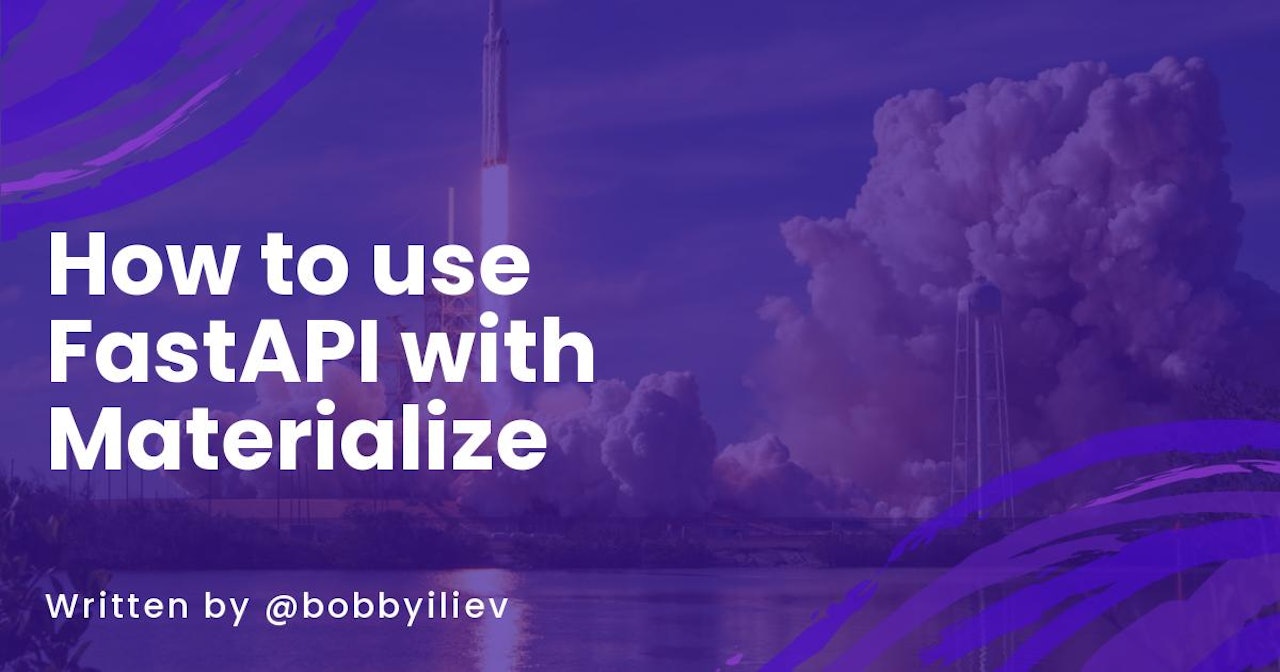 How to use FastAPI with Materialize for real-time data processing