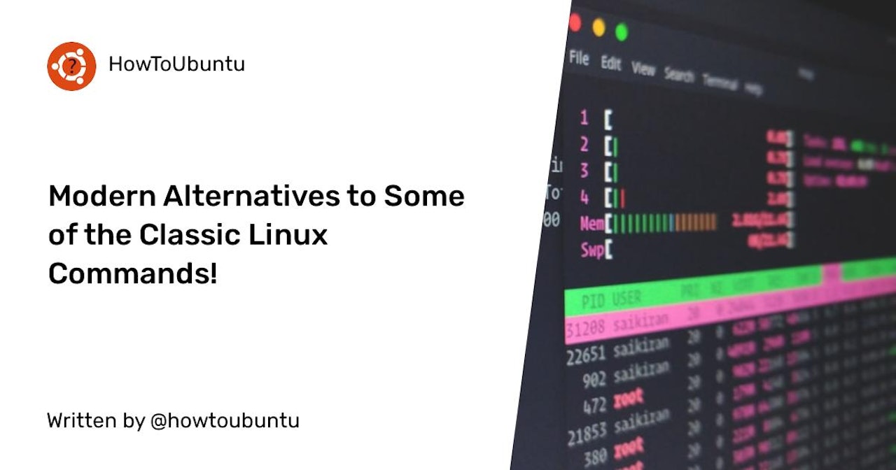 Modern Alternatives to Some of the Classic Linux Commands!