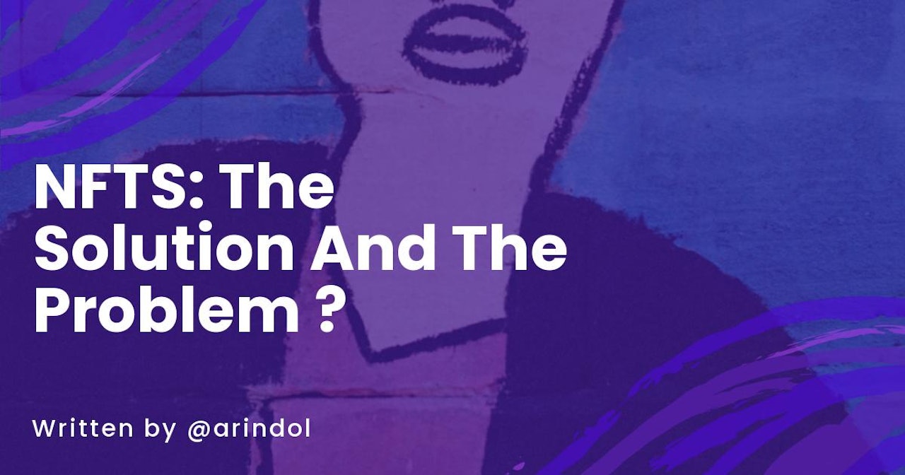 NFTS: The Solution And The Problem ?