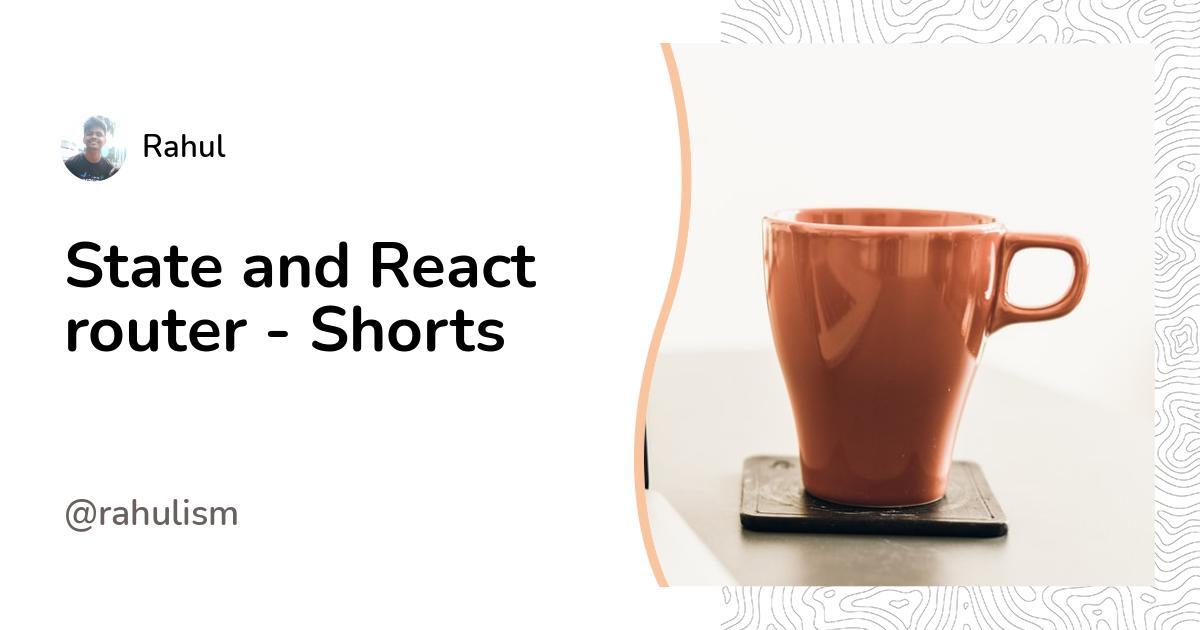 State and React router - Shorts